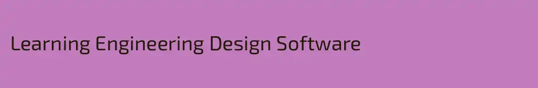 Learning Engineering Design Software